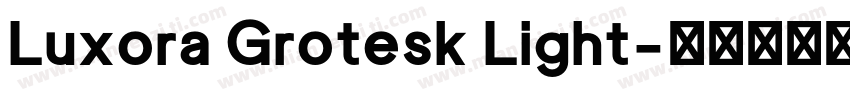 Luxora Grotesk Light字体转换